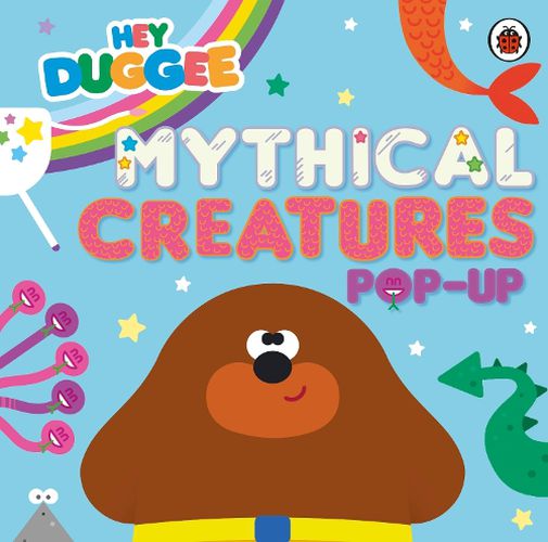 Cover image for Hey Duggee: Mythical Creatures