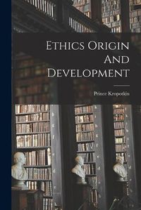 Cover image for Ethics Origin And Development