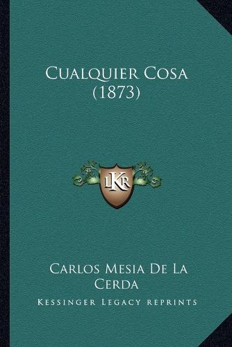 Cover image for Cualquier Cosa (1873)