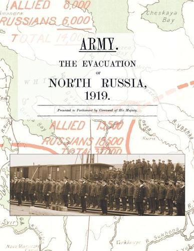 Cover image for Army. the Evacuation of North Russia 1919: Presented to Parliament by Command of His Majesty