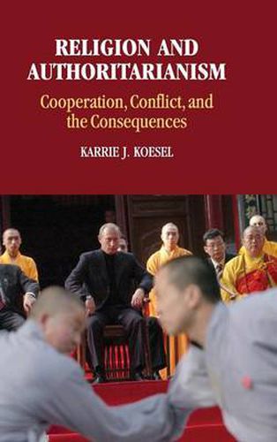 Cover image for Religion and Authoritarianism: Cooperation, Conflict, and the Consequences