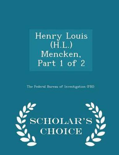 Cover image for Henry Louis (H.L.) Mencken, Part 1 of 2 - Scholar's Choice Edition