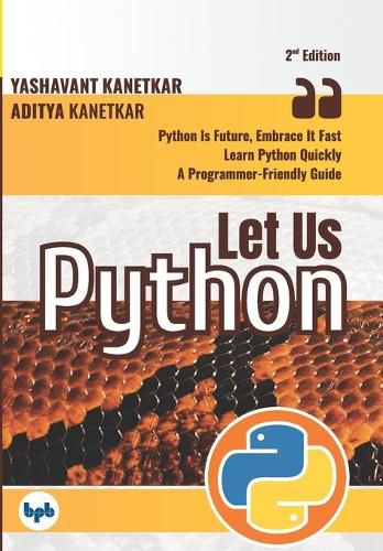 Cover image for Let Us Python  Python is Future, Embrace it Fast