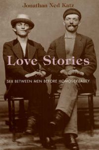Cover image for Love Stories: Sex between Men before Homosexuality