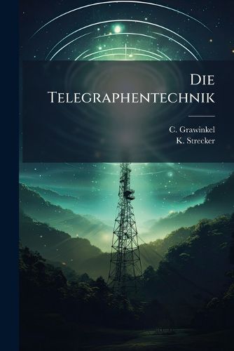 Cover image for Die Telegraphentechnik