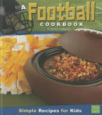 Cover image for A Football Cookbook: Simple Recipes for Kids
