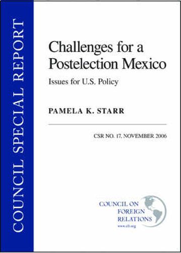 Cover image for Challenges for a Postelection Mexico: Issues for U.S. Policy