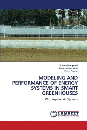 Cover image for Modeling and Performance of Energy Systems in Smart Greenhouses