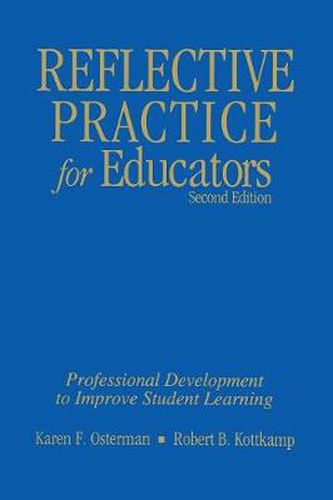 Reflective Practice for Educators: Professional Development to Improve Student Learning