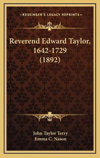 Cover image for Reverend Edward Taylor, 1642-1729 (1892)