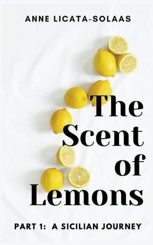 Cover image for The Scent of Lemons, Part One: A Sicilian Journey