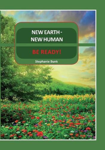 Cover image for New Earth - New Human: Be Ready!