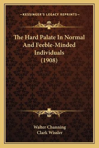 The Hard Palate in Normal and Feeble-Minded Individuals (1908)