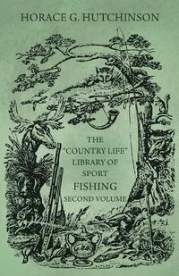 Cover image for The Country Life Library of Sport - Fishing - Second Volume