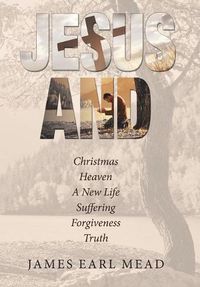 Cover image for Jesus And: Christmas Heaven a New Life Suffering Forgiveness Truth