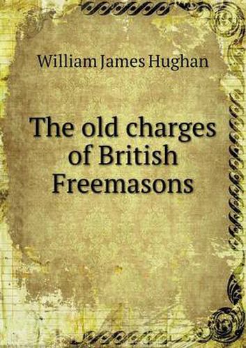 Cover image for The Old Charges of British Freemasons