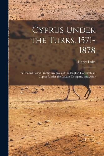 Cover image for Cyprus Under the Turks, 1571-1878