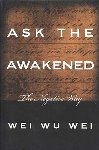 Cover image for Ask the Awakened: The Negative Way