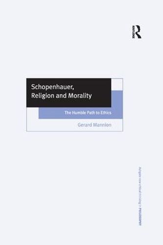 Cover image for Schopenhauer, Religion and Morality: The Humble Path to Ethics