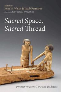 Cover image for Sacred Space, Sacred Thread: Perspectives Across Time and Traditions