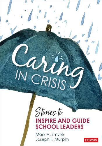 Cover image for Caring in Crisis: Stories to Inspire and Guide School Leaders