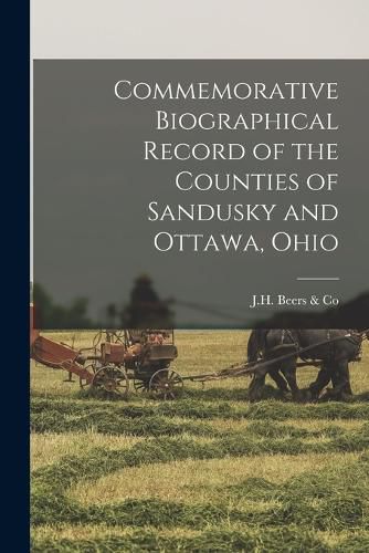 Commemorative Biographical Record of the Counties of Sandusky and Ottawa, Ohio