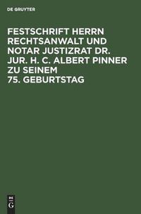 Cover image for Festschrift Herrn Rechtsanwalt Und Notar Justizrat Dr. Jur. H. C. Albert Pinner Zu Seinem 75. Geburtstag