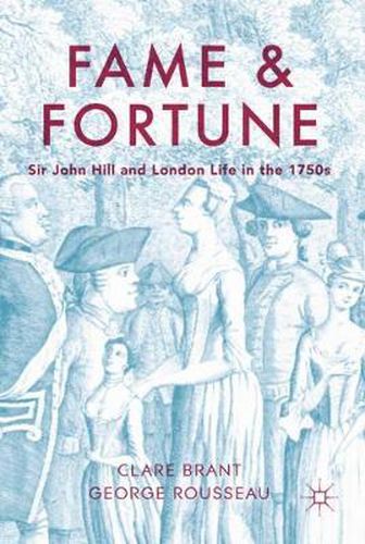 Fame and Fortune: Sir John Hill and London Life in the 1750s