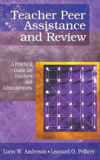 Cover image for Teacher Peer Assistance and Review: A Practical Guide for Teachers and Administrators