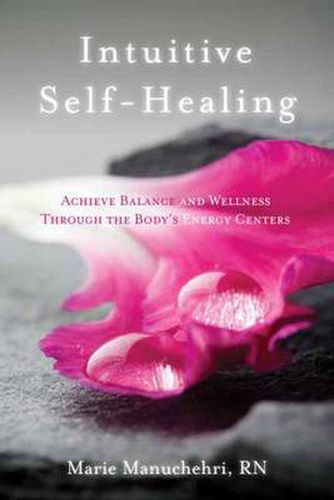 Cover image for Intuitive Self-Healing: Achieve Balance and Wellness Through the Body's Energy Centers