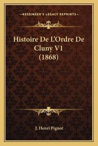 Cover image for Histoire de L'Ordre de Cluny V1 (1868)