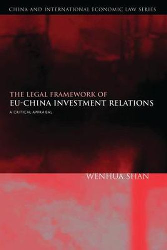 Cover image for The Legal Framework of EU-China Investment Relations: A Critical Appraisal (with a Foreword by Professor Sir Elihu Lauterpacht)