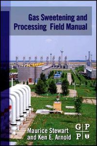 Cover image for Gas Sweetening and Processing Field Manual