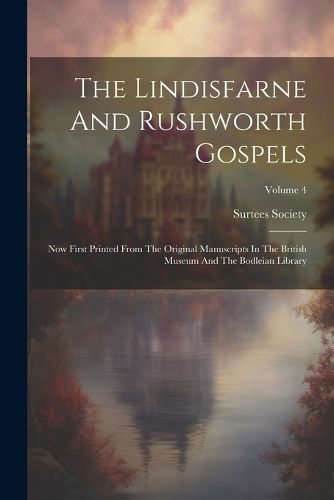 The Lindisfarne And Rushworth Gospels