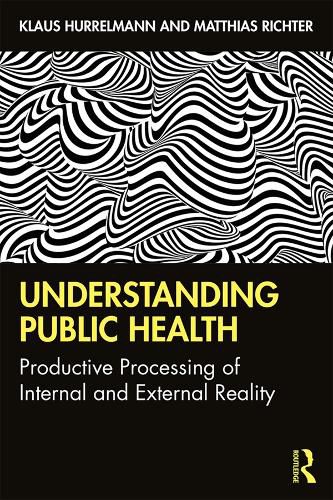 Cover image for Understanding Public Health: Productive Processing of Internal and External Reality