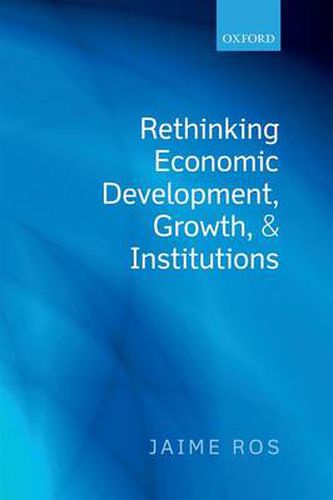 Cover image for Rethinking Economic Development, Growth, and Institutions