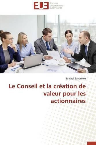 Cover image for Le Conseil Et La Cr ation de Valeur Pour Les Actionnaires