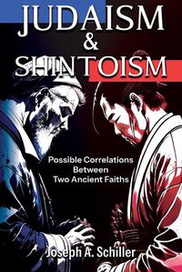 Cover image for Judaism & Shintoism - Possible Correlations Between Two Ancient Faiths