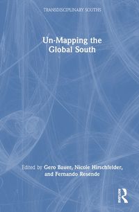 Cover image for Un-Mapping the Global South