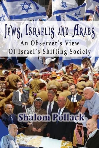 Cover image for Jews, Israelis and Arabs: An Observer's View Of Israel's Shifting Society