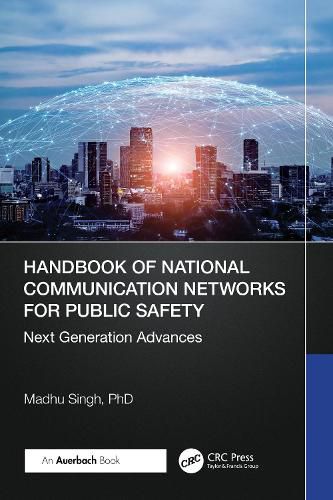 Handbook of National Communication Networks for Public Safety