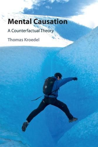 Cover image for Mental Causation: A Counterfactual Theory
