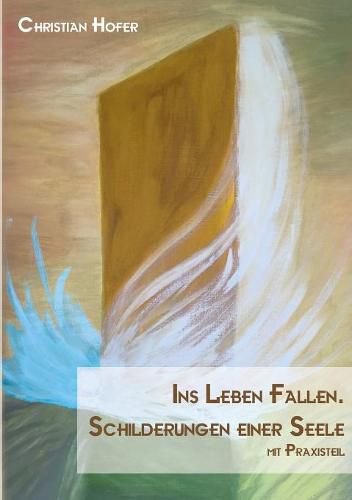 Cover image for Ins Leben fallen.: Schilderungen einer Seele