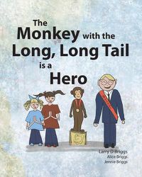 Cover image for The Monkey with the Long, Long Tail is a Hero