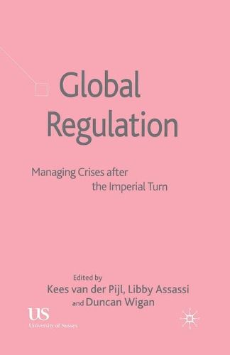 Cover image for Global Regulation: Managing Crises After the Imperial Turn