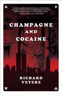 Cover image for Champagne and Cocaine: A Novel