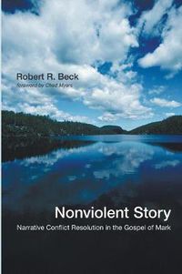 Cover image for Nonviolent Story: Narrative Conflict Resolution in the Gospel of Mark