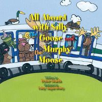 Cover image for All Aboard with Sally the Goose and Murphy the Moose