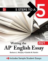 Cover image for 5 Steps to a 5: Writing the AP English Essay 2021