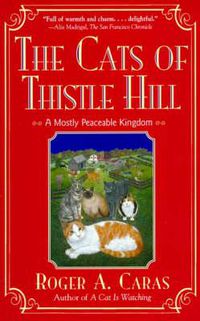 Cover image for The Cats of Thistle Hill: A Mostly Peaceable Kingdom